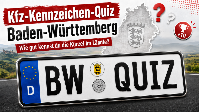 DAS GROSSE BADEN-WÜRTTEMBERG-QUIZ: Wie gut kennst du die Kfz-Kennzeichen im Ländle?